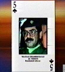 Saddam's half-brother, Watban Ibrahim Hasan al-Tikriti, is the five of spades on the U.S. most-wanted card deck.