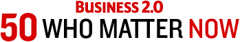 Business 2.0: 50 People who matter