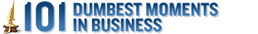 Business 2.0: 101 Dumbest Moments in Business