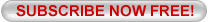 SUBSCRIBE NOW FREE!